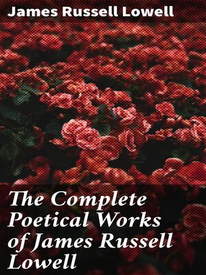 cover image of The Complete Poetical Works of James Russell Lowell
